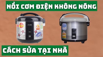 Cách Sửa Nồi Cơm Điện Không Nóng Tại Nhà Bao Dễ