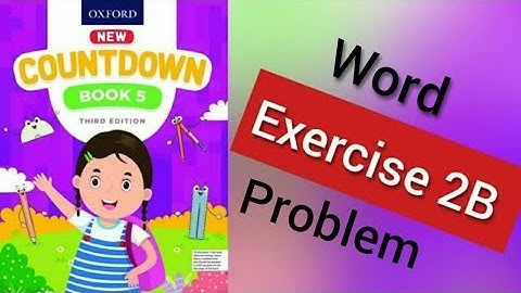 Exercise 2B (word Problems) Oxford Countdown 5 Third Edition