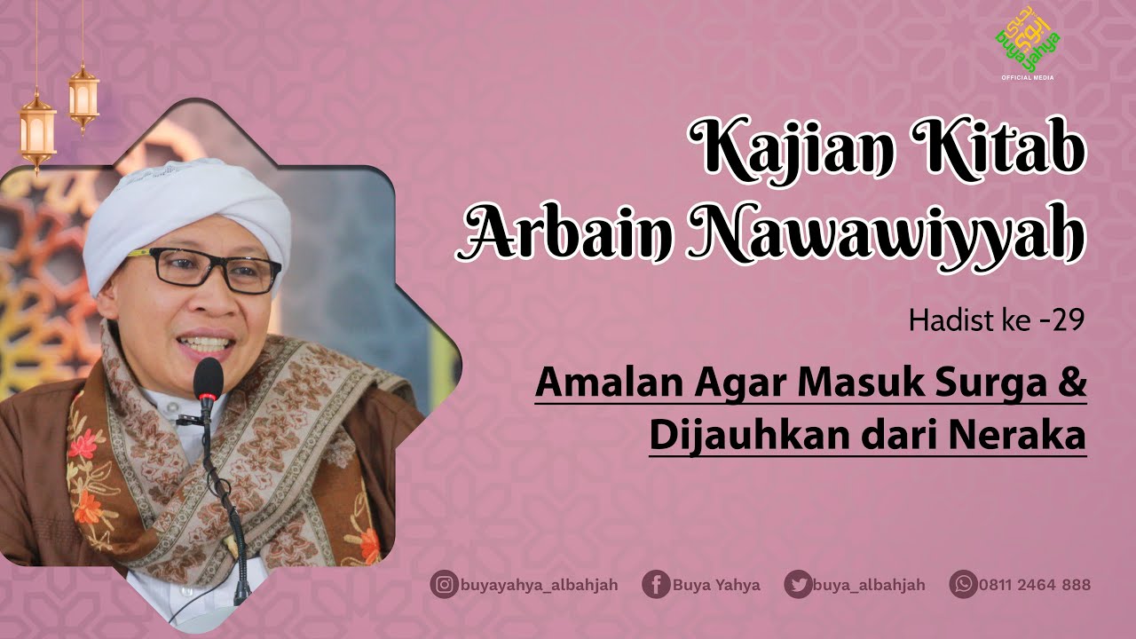 Kitab Arbain Nawawiyah | Hadist Ke-29: AMALAN MASUK SURGA & DIJAUHKAN DARI NERAKA |15 Januari 2023 M
