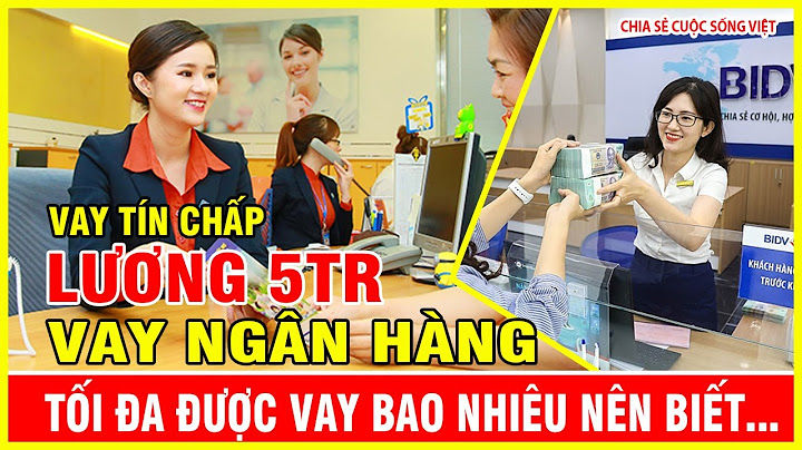 Vay ngân hàng tối thiểu được bao nhiêu năm 2024