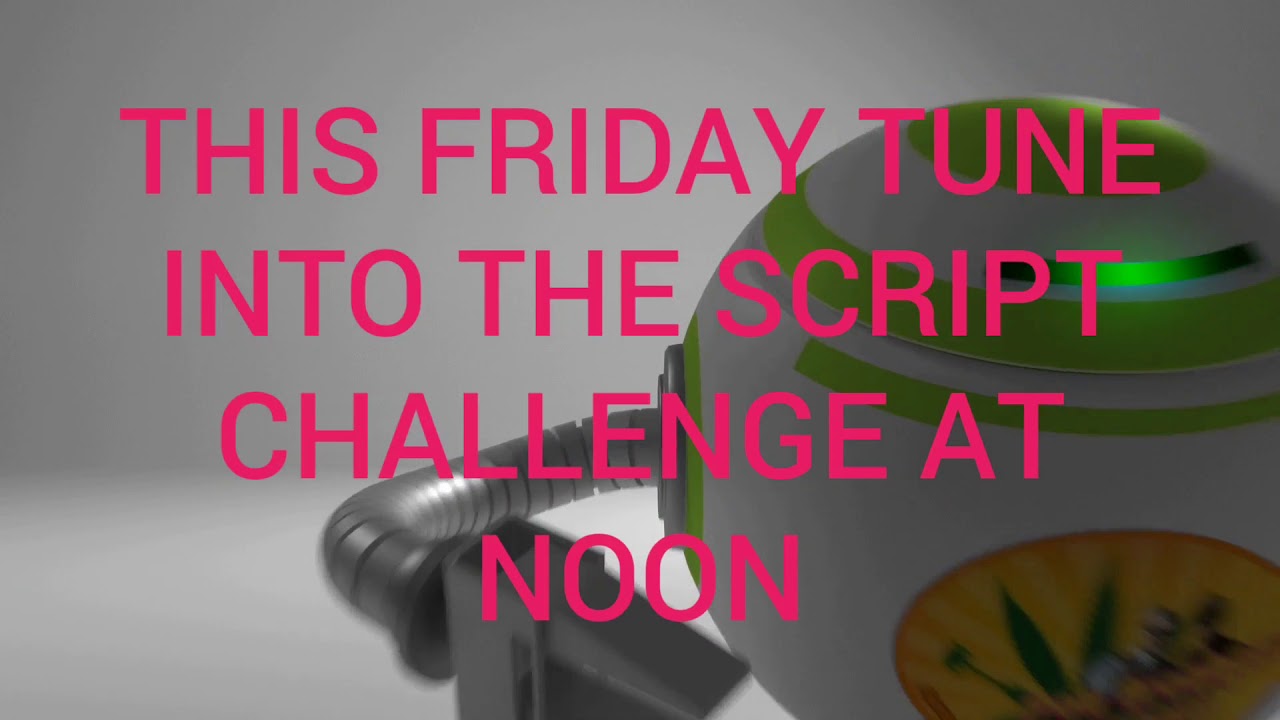 The Script Challenge!