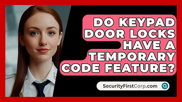 Do Keypad Door Locks Have A Temporary Code Feature? - SecurityFirstCorp.com