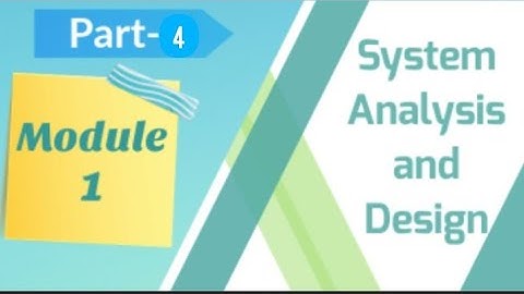 System Analysis and Design | Module 1 | Part 4 | Simi Salim