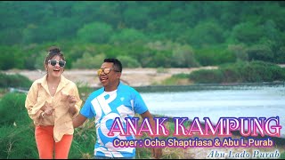 ANAK KAMPUNG| LAGU ACARA PALING LARIS 2023| COVER: OCHA SHAPTRIASA & ABU LP