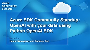 Azure SDK Community Standup - OpenAI with your data using Python SDK