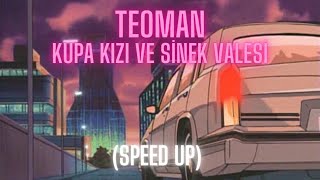 Teoman - Kupa Kızı Ve Sinek Valesi (speed up)