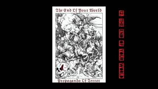 Propaganda of Terror - The End of Your World