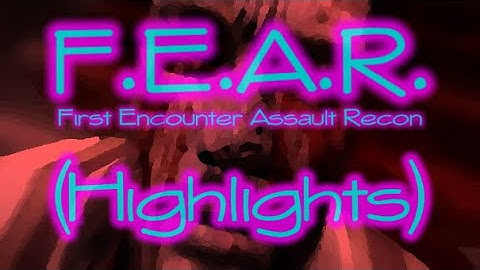 F.E.A.R. First Encounter Assault Recon Highlights