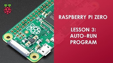 Part 4 RASPBERRY PI ZERO ONLINE COURSE- Auto-Run Program