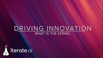 What is a Kernel with Iterate.ai
