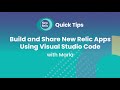 Build and share New Relic apps using Visual Studio Code