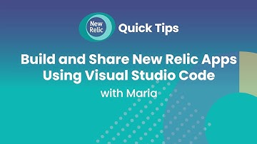 Build and share New Relic apps using Visual Studio Code