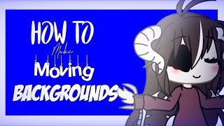 How To Make Moving Backgrounds [Gacha Life Tutorial] YouTube
