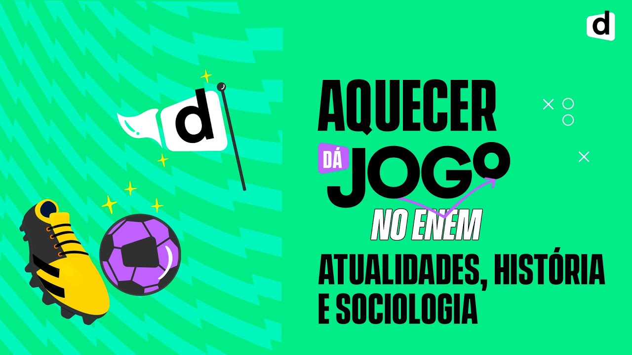 AQUECIMENTO PARA O ENEM 2022 | ATUALIDADES, HISTÓRIA E SOCIOLOGIA