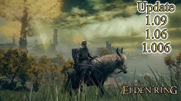 Elden Ring💠Update 1.09 aka 1.06 aka 1.006
