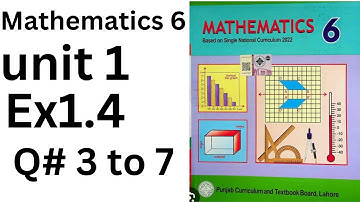 class 6 math chapter 1 Ex 1.4 | class 6 Ex 1.4| class 6 math new book Unit 1 Ex 1.4 Q# 3 to 7