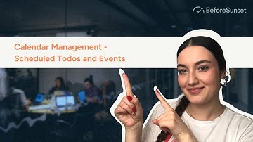 Calendar Management - Scheduled Todos and Events