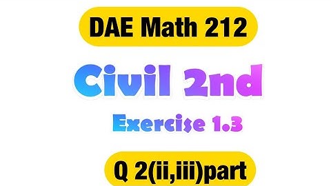DAE MATH 212 | Chapter no 1 | Exercise 1.3 Q 2(ii,iii) Part | saaud ahmad