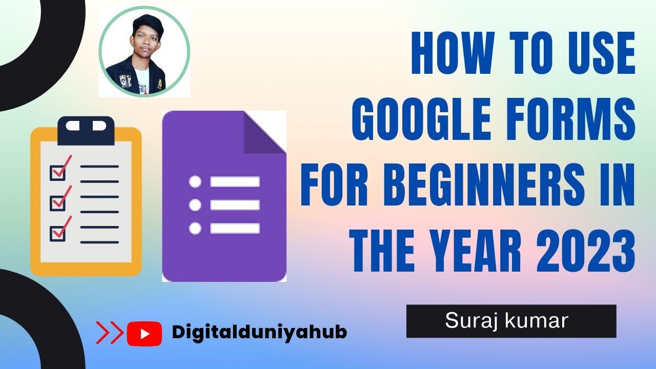 How to use google forms for Beginners in the year 2023 | By Suraj Kumar ...