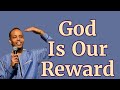 God Is Our Reward Part 2 By Pastor Zerubbabel Mengistu