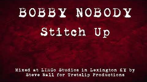 Bobby Nobody - Stitch Up