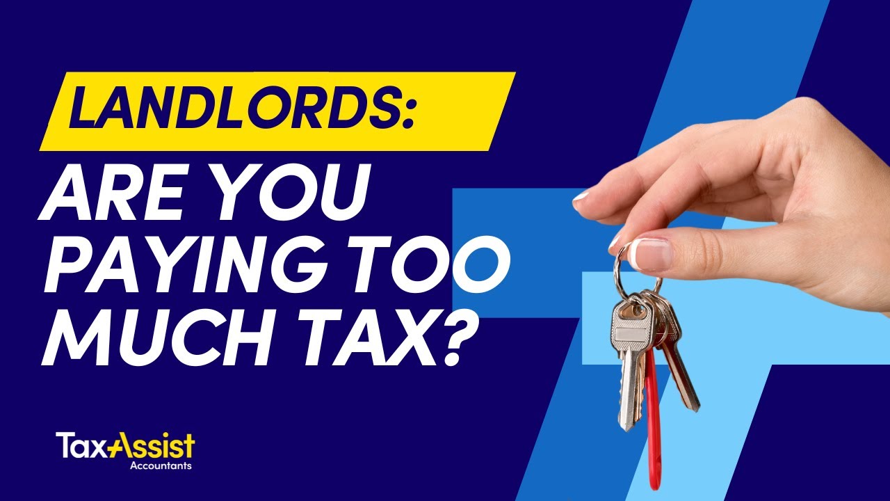Landlords: Are You Paying Too Much Tax?