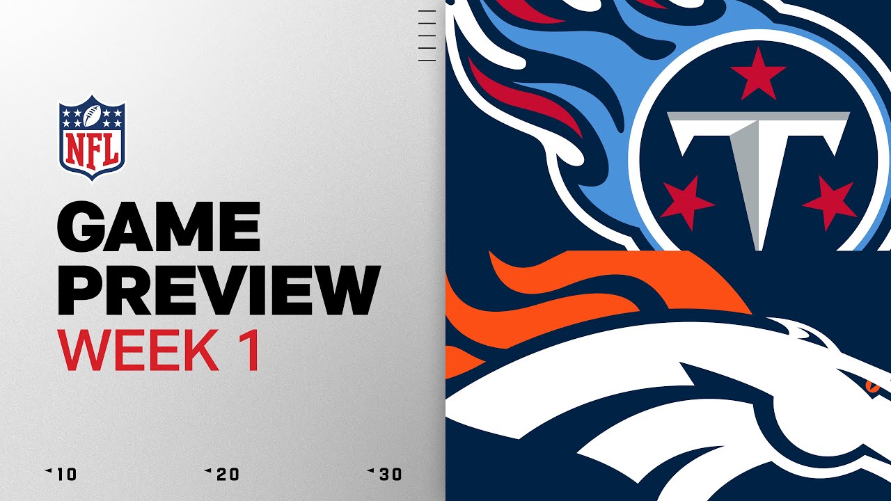 Tennesse Titans vs Denver Broncos | Week 1 Game Preview