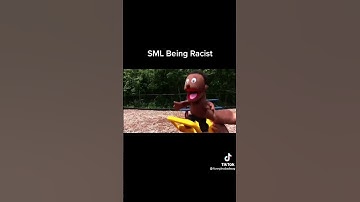 SML Being Racist