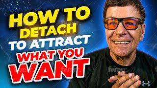 8 Ways To Detach To Attract What You Desire | Law of Attraction