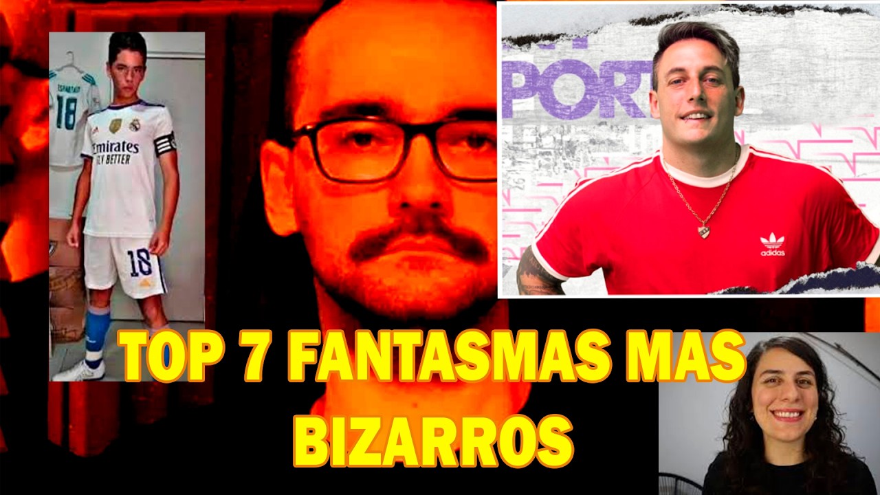 Top 7 Fantasmas mas Bizarros