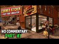 I OPENED MY OWN FAST FOOD RESTAURANT/Corner Kitchen Fast Food Simulator 😀