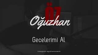 Gecelerimi Al - Oğuzhan Öz