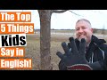 The Top 5 Things Kids Say in English (And probably in your language too!)