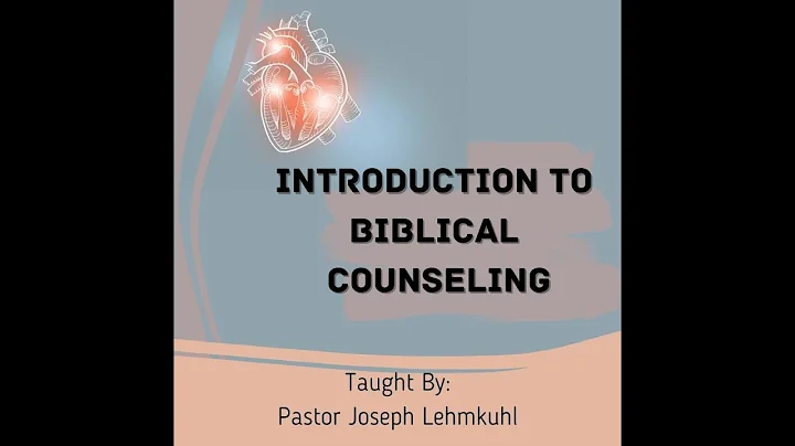 Introduction to Biblical Counseling | Week 1