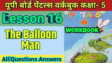 Petals Workbook Class 5 Lesson 16 The Balloon Man Questions Answers पेटल्स वर्कबुक लेसन 16 द बैलून