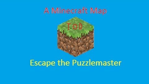 A Minecraft Map: Escape the puzzlemaster Part 1 (series cancelled)