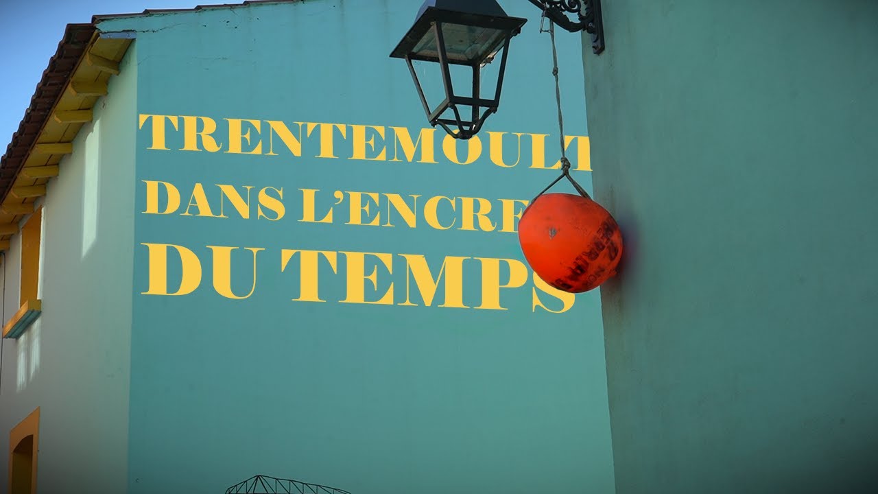 Trentemoult "Dans l'encre du temps"