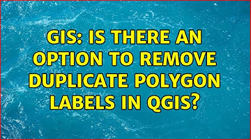 GIS: Is there an option to remove duplicate polygon labels in QGIS? (2 Solutions!!)