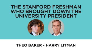 The Stanford Freshman Who Brought Down the University President—Theo Baker with Harry Litman