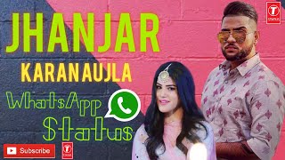 Jhanjar (status video) karan aujla | t status desi crew latest punjabi
song 2020