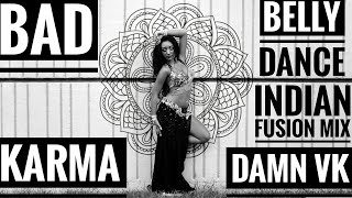 Bad Karma(Na Kar Mann) - Indian Fusion Belly Dance Remix