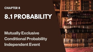 (Part 4) 8.1 Mutually Exclusive, Conditional Events and Independent Events | Probability SM025