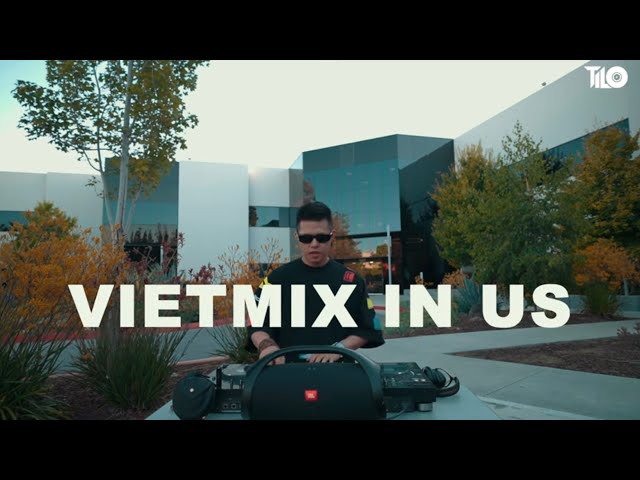Mixset VietMix in US  | Là Anh -  Rời Bỏ - Không Bé Ơi - Mật Ngọt - Tòng Phu  |  TILO Mix class=