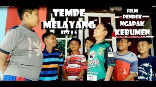 TEMPE || FILM PENDEK NGAPAK KEBUMEN || EPS #5