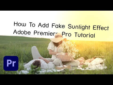 နေရောင်အတုပြုလုပ်နည်း | How To Add Fake Sunlight Effect [Adobe Premiere Pro Tutorial]