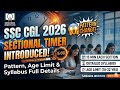 SSC CGL 2026 Notification: Sectional Timer Introduced! 😱 Pattern, Age Limit & Syllabus Full Details