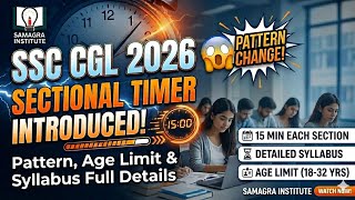SSC CGL 2026 Notification: Sectional Timer Introduced! 😱 Pattern, Age Limit &amp; Syllabus Full Details