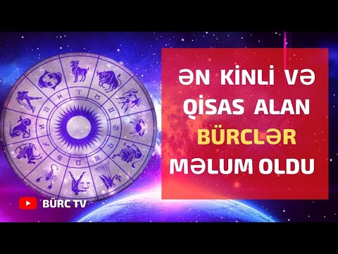 Ən Kinli və Qisas Alan Bürclər Məlum Oldu - Bu bürcləri siz də tanıyın!