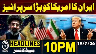U.S. Military Announces Completion of Iran Strike Operation | 10PM HEADLINES | 19JULY 2026