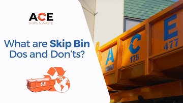 What are Skip Bin Dos and Don’ts? | ACE Skips & Waste